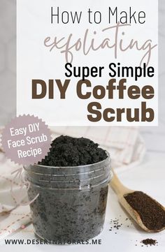 jar of homemade exfoliating diy coffee scrub Easy Diy Scrub, Coffee Scrub Recipe, Homemade Coffee Scrub, Scrub Recipe Diy, Face Scrub Recipe, Coffee Sugar Scrub, Coffee Scrub Diy, Best Body Scrub, Coffee Face Scrub