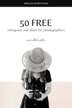 a woman wearing a hat holding a camera with the words 50 free instagramm reels for photographers