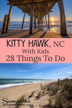 the beach with text that reads kitty hawk, nc with kids 28 things to do