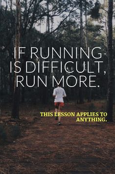 a person walking through a forest with the words if running is difficult, run more