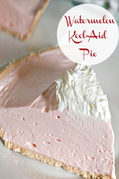 a close up of a piece of pie on a plate with the words watermelon kee - aid pie