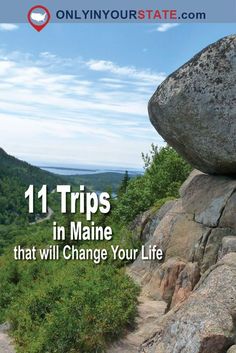 an image of a rock with the words 11 tips in maine that will change your life