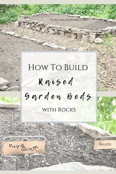 an image of how to build raised garden beds with rocks in the background and text overlay that reads, how to build raised garden beds with rocks