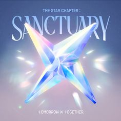 the star charter sanctuary poster for tomorrow x - together, featuring an image of a crystal star