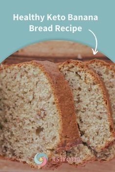 a loaf of healthy keto banana bread on a cutting board with the words, healthy keto banana bread recipe