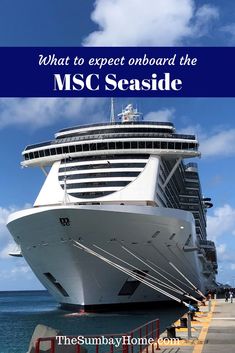 a cruise ship docked at the dock with text overlay that reads, what to expect onboard the msc seaside