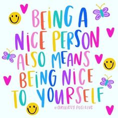 the words being a nice person also means being nice to yourself