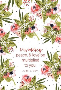 a floral card with the words may mercy, peace and love be multiplied to you