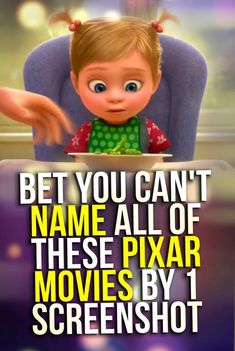 a child sitting in a chair with the caption, bet you can't name all of these pixar movies by 1 screenshot