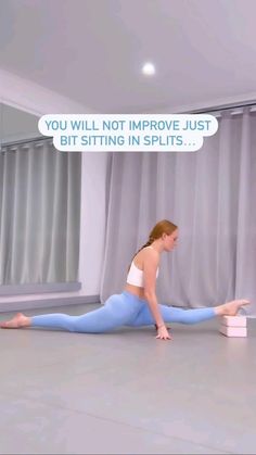 a woman is sitting on the floor with her legs crossed and there is a thought bubble above her head that says, you will not improve just bit sitting in splits