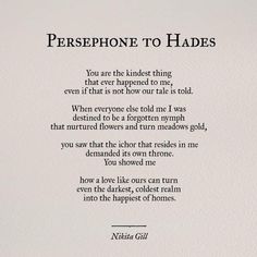 a poem written in black on white paper with the words persephone to hades