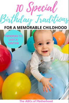 a baby in a chair surrounded by balloons with the words, 10 special birthday traditions for a memorable childhood