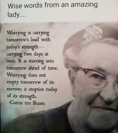 an old woman with glasses and a quote on her face that says worrying is carrying tomorrow's lead with today's strength