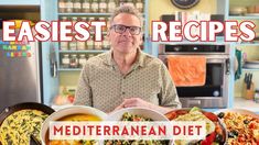 a man standing in front of a table filled with different types of food and the words, easyest recipes mediterranean diet