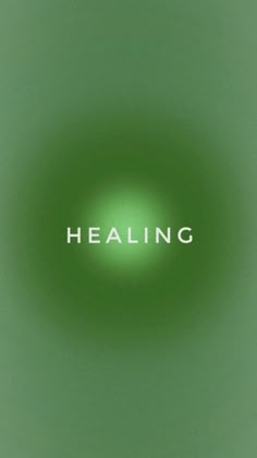 a green background with the word'healing'written in white on top of it