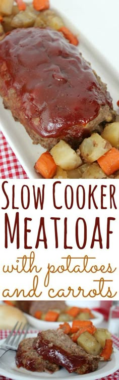 slow cooker meatloaf with potatoes and carrots on a white platter