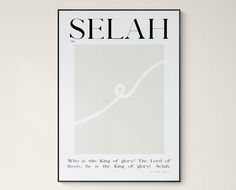 a poster with the word selah written in black and white, on a wall