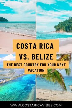 costa rica vs belize the best country for your next vacation