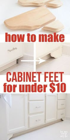 a kitchen with white cabinets and wooden cutting boards on the counter top that says how to make cabinet feet for under $ 10