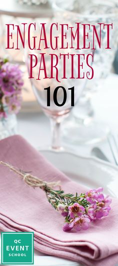 a table with pink napkins and purple flowers on it, the title says engagement parties 101