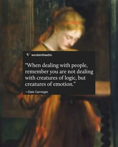 a painting with a quote on it that says, when dealing with people, remember you are not dealing with creatures