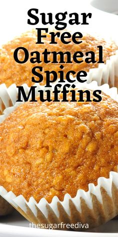 two sugar free oatmeal spice muffins on a white plate with text overlay