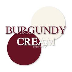 the words burgundy and cream are in two different languages