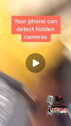 a blurry photo with the words your phone can defect hidden cameras