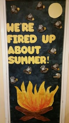 a door decorated with the words, we're fired up about summer and fire