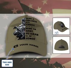 a cap with an image of a soldier on it and the words being a soldier choice is an army veteran is an honor your name here