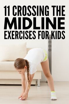 a girl in white shirt and green shorts on the floor with text overlay reading 11 crossing the midline exercises for kids