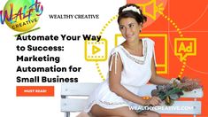 a woman sitting on a bench with flowers in her hand and the words automate your way to success marketing automation for small business