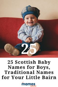 a baby sitting on top of a red couch with the words 25 scottish baby names for boys