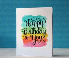 a card with the words happy birthday to you on it