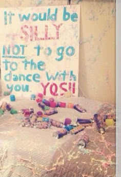 there is a sign that says it would be silly not to go to the dance with you