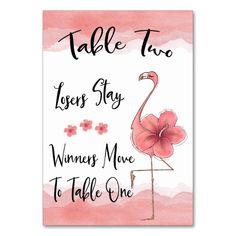 a pink flamingo with flowers on it's back and the words table one written in