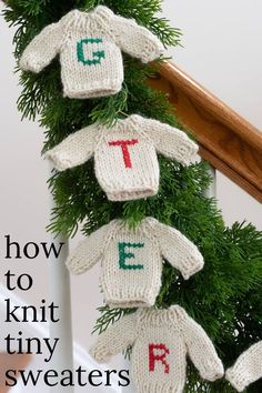 knitted sweaters hanging from the banister with text overlay that reads how to knit tiny sweaters