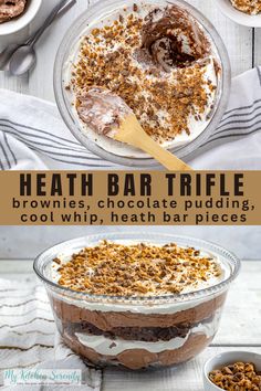 a chocolate trifle is shown with the words, health bar trifle brownies, chocolate pudding, cool whip, heath bar pieces