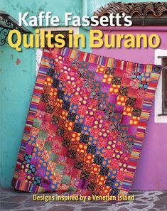 the cover of kaffe fassett's quilts in burano