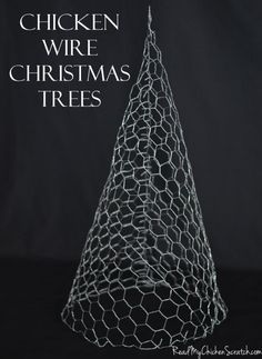 a wire christmas tree with the words chicken wire christmas trees