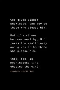 a black and white photo with the words god gives wisdom, knowledge, and joy to those who please him