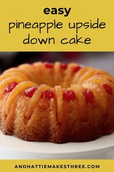 a pineapple upside down cake on a white plate with the words, easy pineapple upside down cake