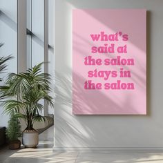 a pink poster with the words what's said at the salon stays in the salon