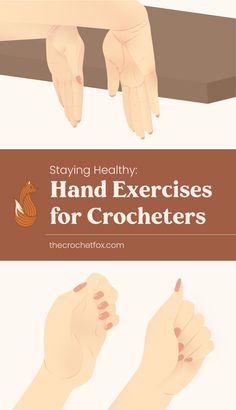 two hands are shown with the text staying healthy hand exercises for crocheters