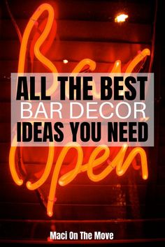 a neon sign that says, all the best bar decor ideas you need to see