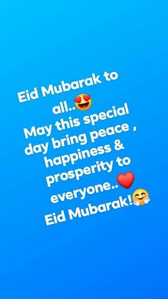 two emoticions on a blue background with the words eid mubarak to all may this special day bring peace, happiness and prosperity to everyone