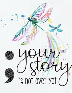 a watercolor painting with the words your story is not over yet