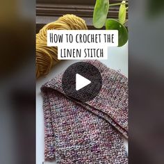 a crocheted sweater with the text how to crochet the linen stitch