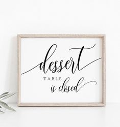 a black and white print with the words desert table is closed in cursive font