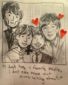 a drawing of three people with hearts on their heads and the words, if don't have a favorite beatles i don't even know what you are talking about?